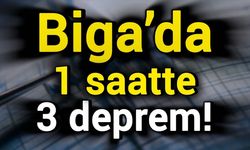Biga’da 1 saatte 3 deprem!