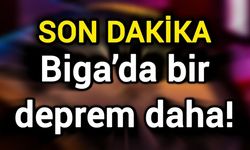 Biga’da bir deprem daha!