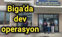 Biga'da dev operasyon