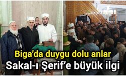 Biga’da duygu dolu anlar: Sakal-ı Şerif’e büyük ilgi