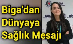 Biga’dan Dünyaya Sağlık Mesajı