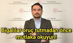 Bigalılar oruç tutmadan önce mutlaka okuyun!