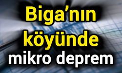 Biga’nın köyünde mikro deprem