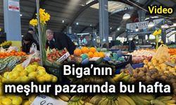 Biga’nın meşhur pazarında bu hafta