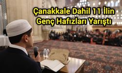 Çanakkale Dahil 11 İlin Genç Hafızları Yarıştı