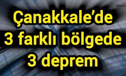 Çanakkale’de 3 farklı bölgede 3 deprem