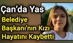 Çan’da Yas: Belediye Başkanı'nın kızı hayatını kaybetti