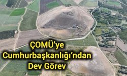ÇOMÜ’ye Cumhurbaşkanlığı’ndan Dev Görev