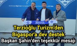 Terzioğlu Turizm'den Bigaspor'a dev destek: Başkan Şahin’den teşekkür mesajı