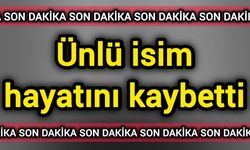 Son Dakika: Ünlü isim hayatını kaybetti