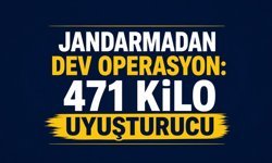 Jandarmadan Dev Operasyon: 471 Kilo Yasaklı Madde