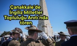 Çanakkale’de İngiliz Milletler Topluluğu Anıtı'nda tören