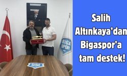 Salih Altınkaya’dan Bigaspor’a tam destek!