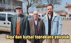 Biga’dan kutsal topraklara yolculuk