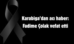 Karabiga’dan acı haber: Fadime Çolak vefat etti