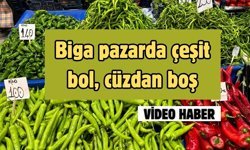 Biga pazarda çeşit bol, cüzdan boş