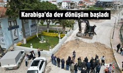 Karabiga’da dev dönüşüm başladı
