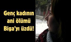 Genç kadının ani ölümü Biga’yı üzdü!