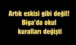 Artık eskisi gibi değil! Biga’da okul kuralları değişti