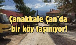 Çanakkale Çan’da bir köy taşınıyor!