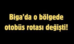 Biga’da o bölgede otobüs rotası değişti!