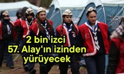 2 bin izci 57. Alay'ın izinden yürüyecek (Video)