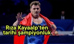 Rıza Kayaalp'ten tarihi şampiyonluk