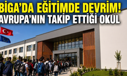 Biga’da eğitimde devrim! Avrupa’nın takip ettiği okul