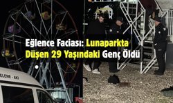 Eğlence Faciası: Lunaparkta Düşen 29 Yaşındaki Genç Yaşamını Yitirdi