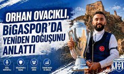 Orhan Ovacıklı, Bigaspor’da yeniden doğuşunu anlattı