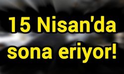 15 Nisan'da sona eriyor!