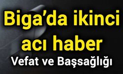 Biga’da ikinci acı haber