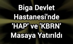 Biga Devlet Hastanesi'nde 'HAP' ve 'KBRN' Masaya Yatırıldı