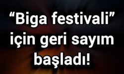 “Biga festivali” için geri sayım başladı!