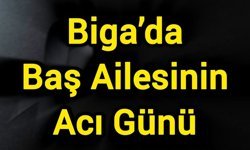 Biga’da Baş Ailesinin Acı Günü