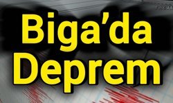 Biga’da deprem