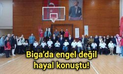 Biga’da engel değil hayal konuştu!