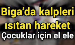 Biga’da kalpleri ısıtan hareket: Çocuklar için el ele