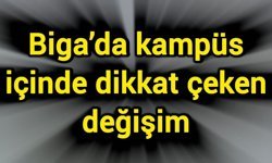 Biga’da kampüs içinde dikkat çeken değişim