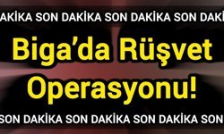 Biga’da rüşvet operasyonu!