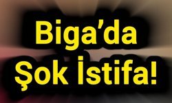Son Dakika: Biga’da Şok İstifa!