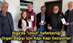 Biga’da "Umut" Seferberliği: Organ Bağışı İçin Kapı Kapı Geziyorlar!