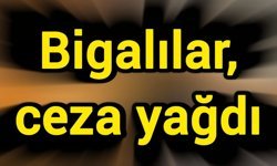 Bigalılar, ceza yağdı