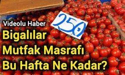 Bigalılar Mutfak Masrafı Bu Hafta Ne Kadar?