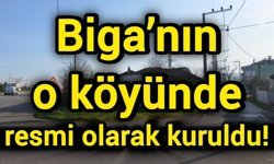 Biga’nın o köyünde resmi olarak kuruldu! İşte detaylar