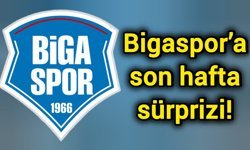 Bigaspor’a son hafta sürprizi!