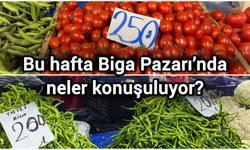 Bu hafta Biga Pazarı’nda neler konuşuluyor?