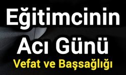 Çanakkale’de Eğitimcinin Acı Günü