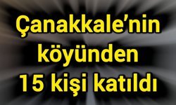 Çanakkale’nin köyünden 15 kişi katıldı