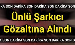 Ünlü Şarkıcı Gözaltına Alındı